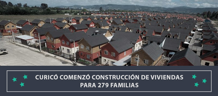 Construcción de viviendas para 279 familias en Curicó